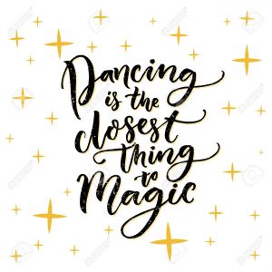 Dancing is the closest thing to magic. Inspiration quote about dance. Typography poster for dancing classes, ballroom and floor craft. Dancer t-shirt design
